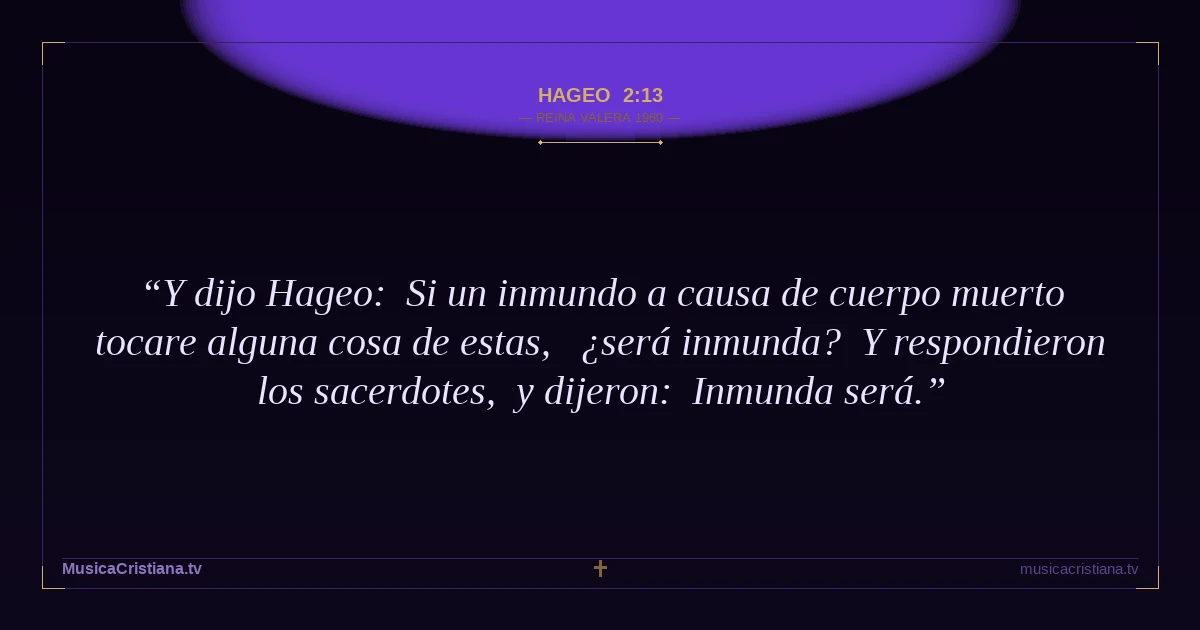 Hageo 2:13 — Biblia Reina Valera 1960 — MusicaCristiana.tv
