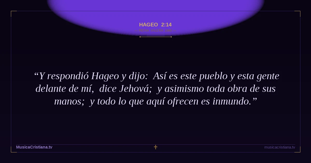 Hageo 2:14 — Biblia Reina Valera 1960 — MusicaCristiana.tv