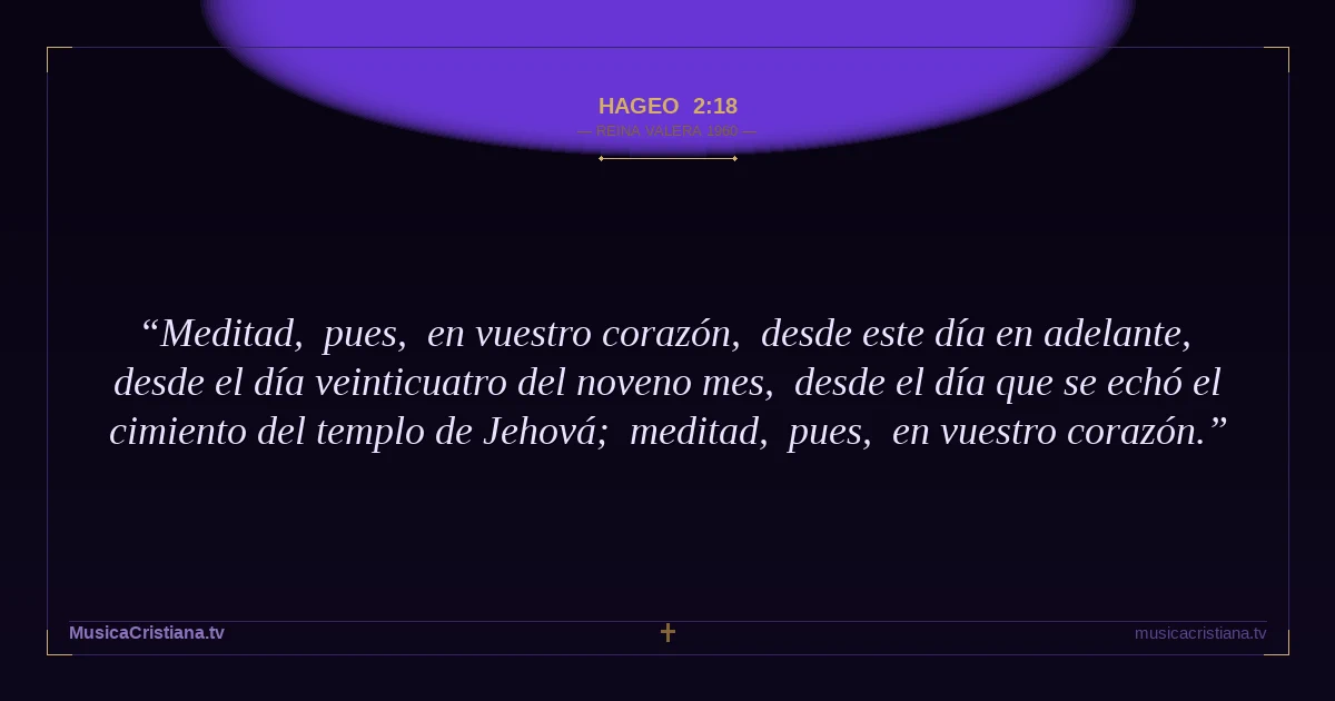 Hageo 2:18 — Biblia Reina Valera 1960 — MusicaCristiana.tv