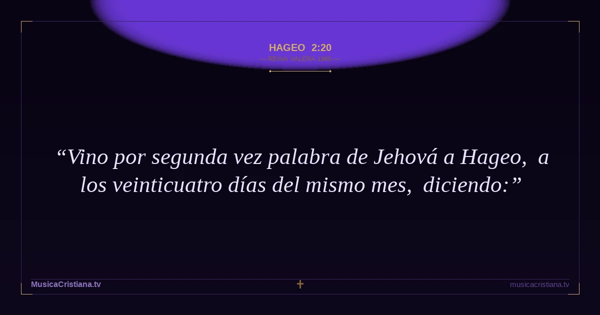 Hageo 2:20 — Biblia Reina Valera 1960 — MusicaCristiana.tv