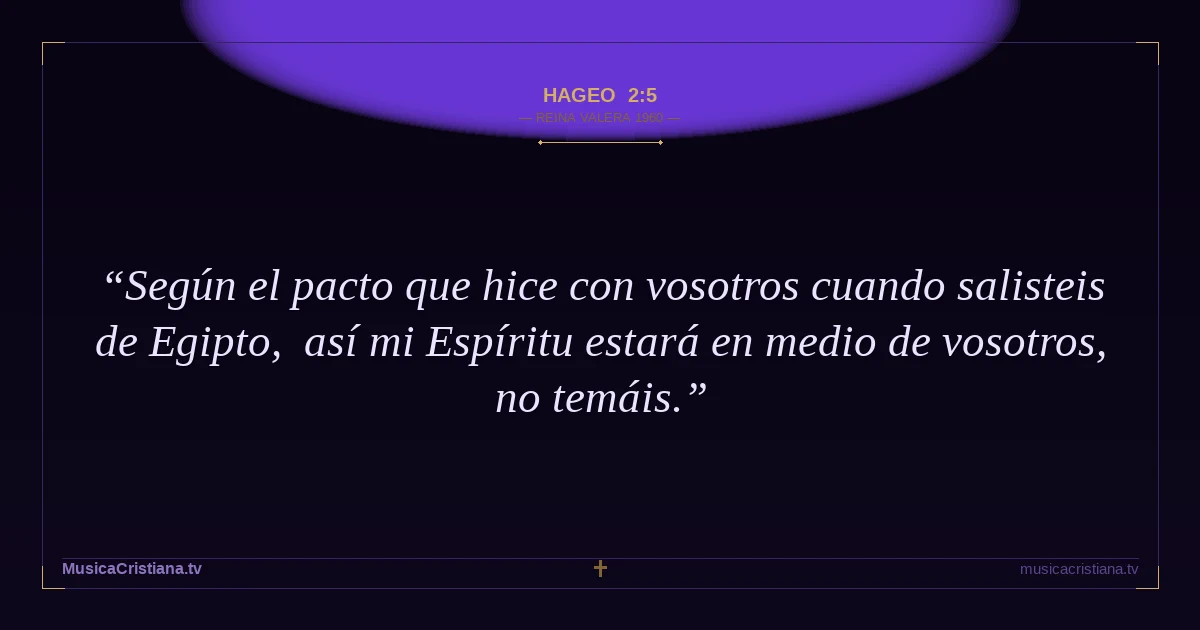 Hageo 2:5 — Biblia Reina Valera 1960 — MusicaCristiana.tv