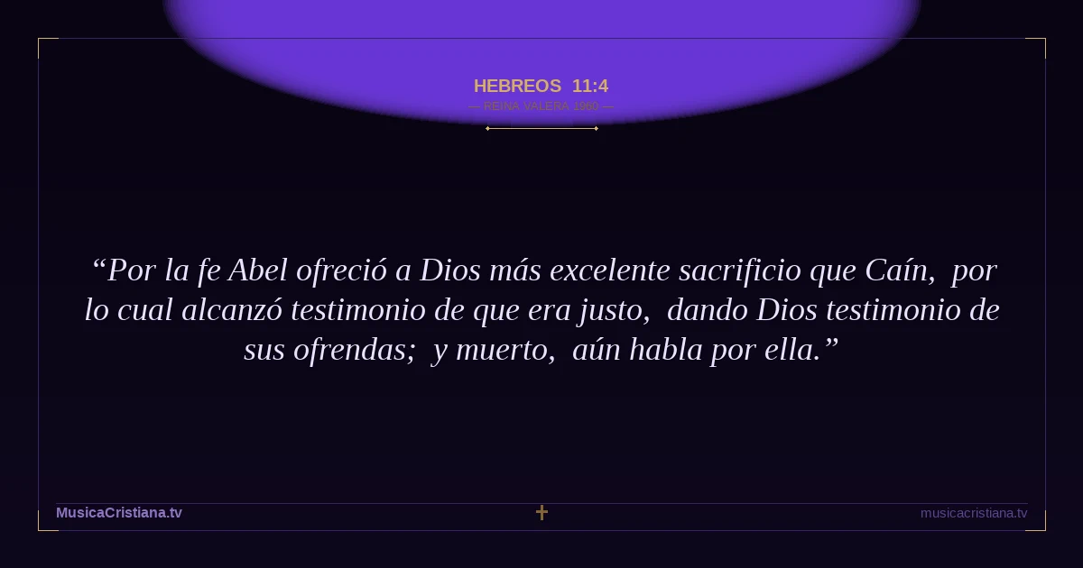 Hebreos 11:4 — Biblia Reina Valera 1960 — MusicaCristiana.tv