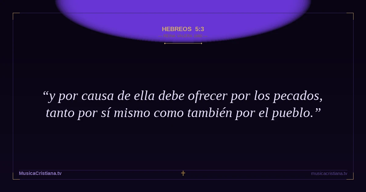 Hebreos 5:3 — Biblia Reina Valera 1960 — MusicaCristiana.tv