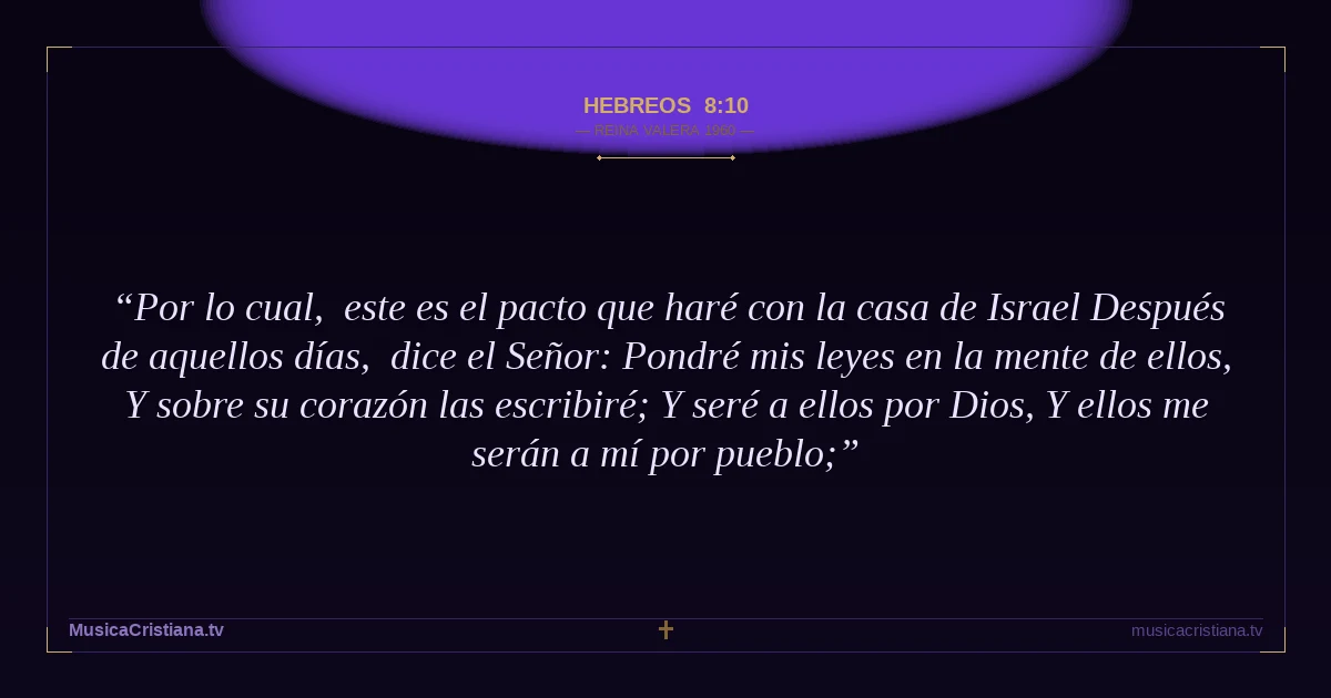 Hebreos 8:10 — Biblia Reina Valera 1960 — MusicaCristiana.tv