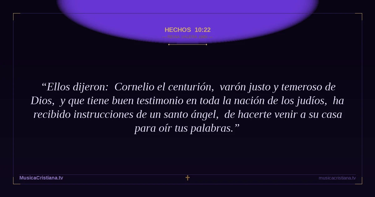 Hechos 10:22 — Biblia Reina Valera 1960 — MusicaCristiana.tv