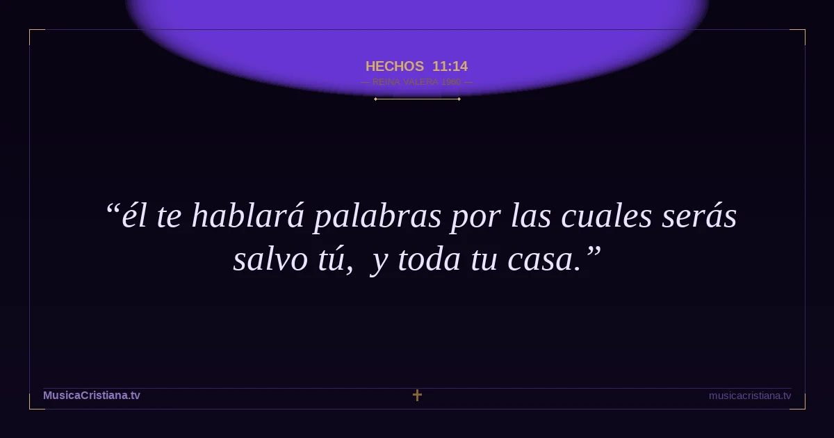 Hechos 11:14 — Biblia Reina Valera 1960 — MusicaCristiana.tv