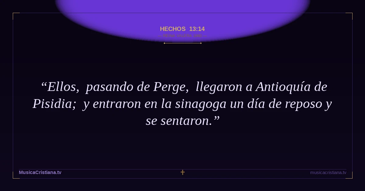 Hechos 13:14 — Biblia Reina Valera 1960 — MusicaCristiana.tv