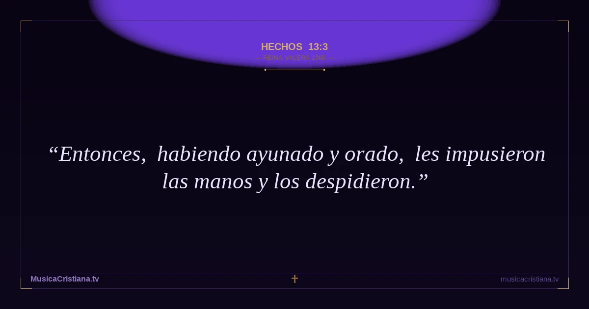 Hechos 13:3 — Biblia Reina Valera 1960 — MusicaCristiana.tv
