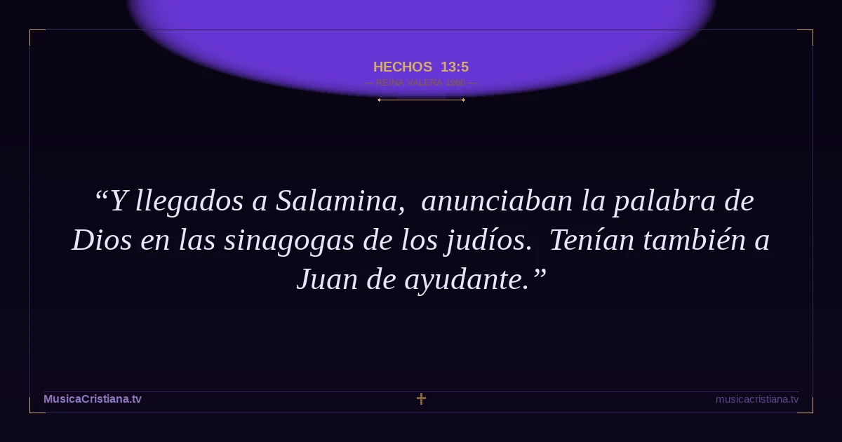 Hechos 13:5 — Biblia Reina Valera 1960 — MusicaCristiana.tv