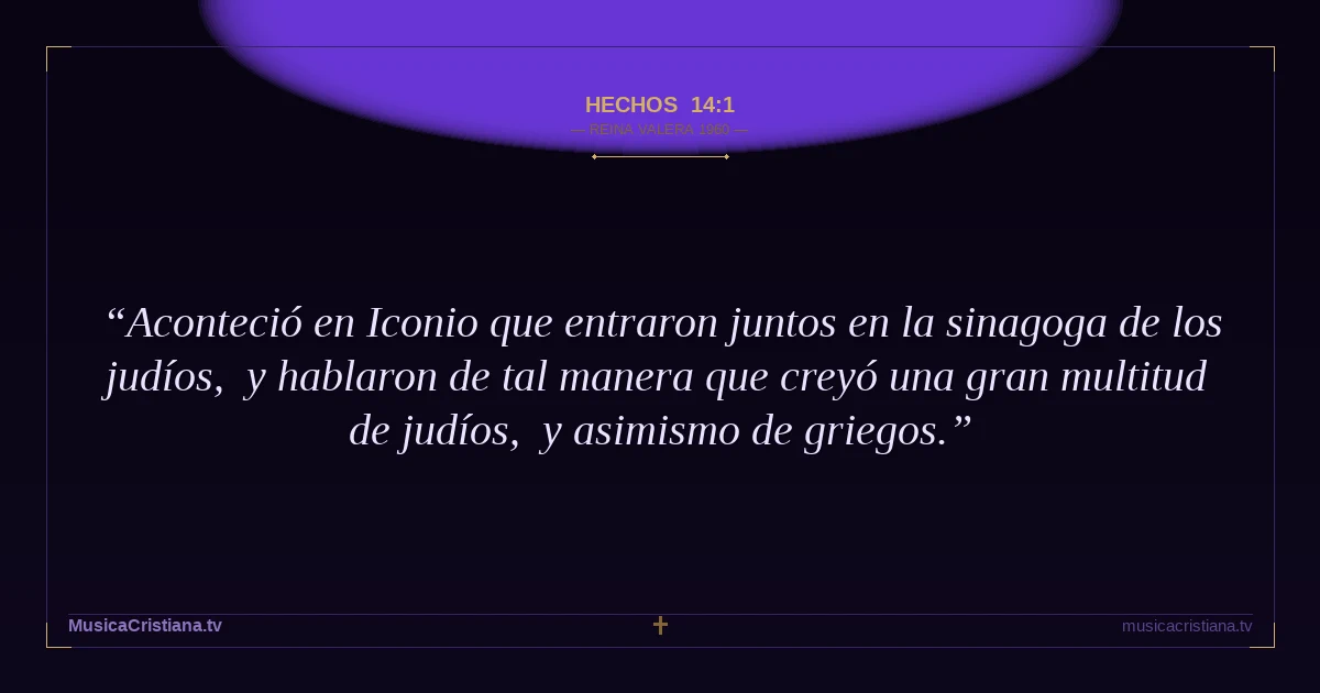Hechos 14:1 — Biblia Reina Valera 1960 — MusicaCristiana.tv