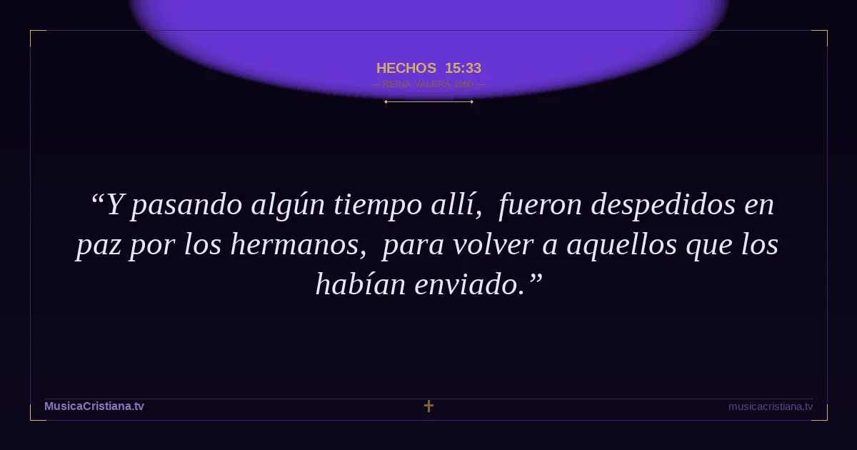 Hechos 15:33 — Biblia Reina Valera 1960 — MusicaCristiana.tv