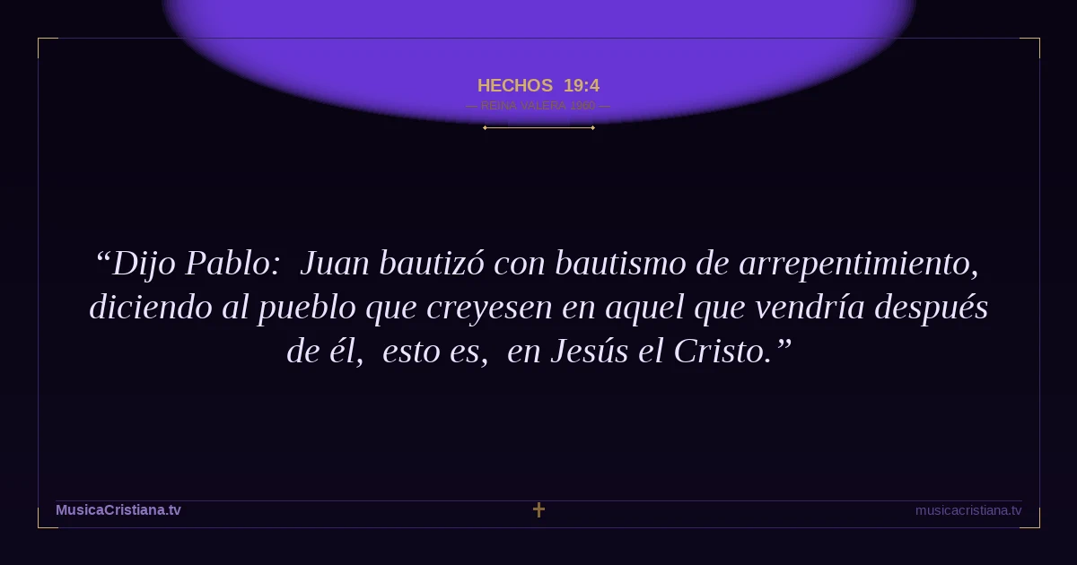 Hechos 19:4 — Biblia Reina Valera 1960 — MusicaCristiana.tv