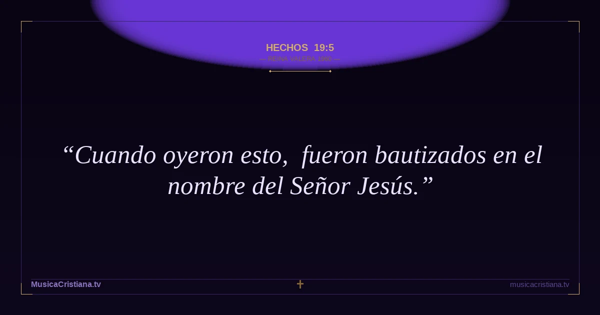 Hechos 19:5 — Biblia Reina Valera 1960 — MusicaCristiana.tv