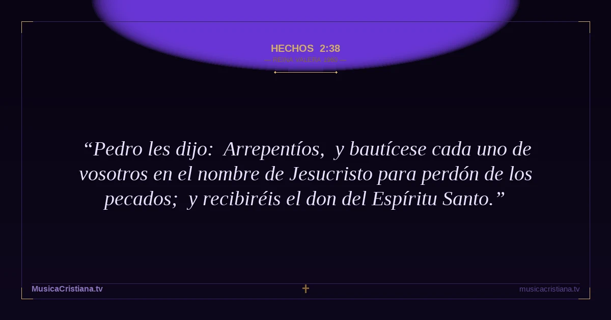 Hechos 2:38 — Biblia Reina Valera 1960 — MusicaCristiana.tv