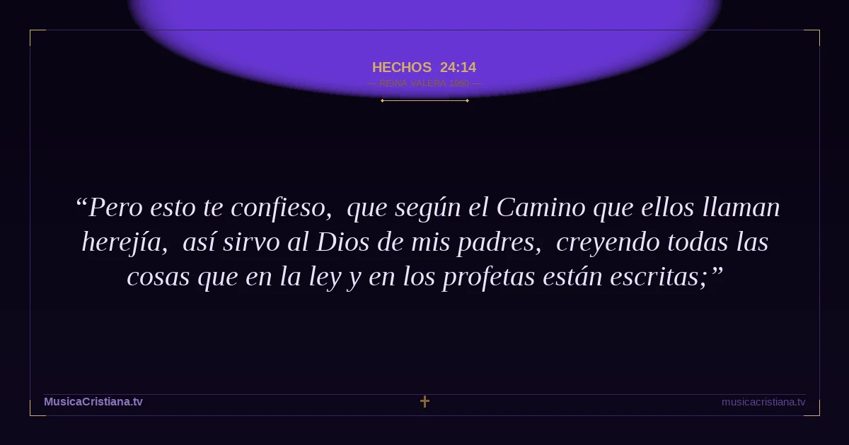Hechos 24:14 — Biblia Reina Valera 1960 — MusicaCristiana.tv