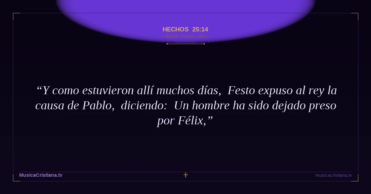 Hechos 25:14 — Biblia Reina Valera 1960 — MusicaCristiana.tv