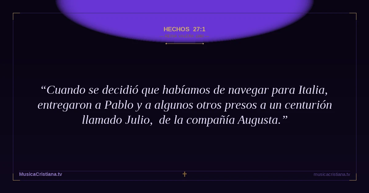 Hechos 27:1 — Biblia Reina Valera 1960 — MusicaCristiana.tv