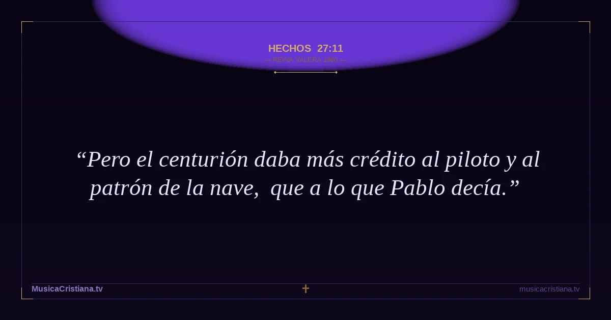 Hechos 27:11 — Biblia Reina Valera 1960 — MusicaCristiana.tv