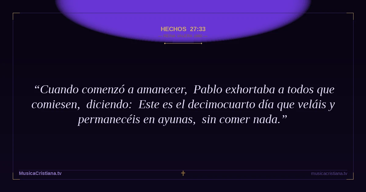 Hechos 27:33 — Biblia Reina Valera 1960 — MusicaCristiana.tv