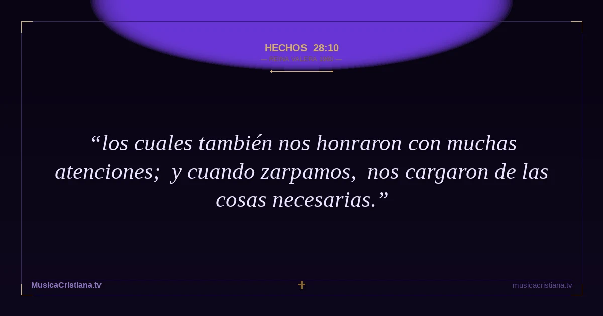 Hechos 28:10 — Biblia Reina Valera 1960 — MusicaCristiana.tv