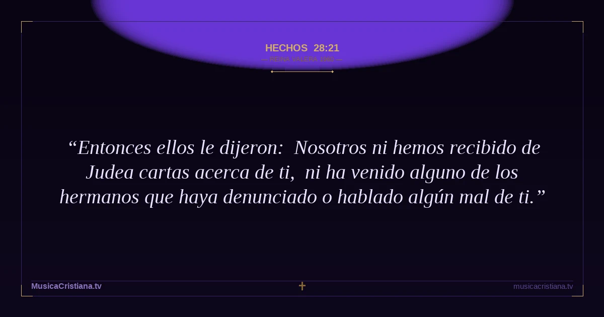 Hechos 28:21 — Biblia Reina Valera 1960 — MusicaCristiana.tv