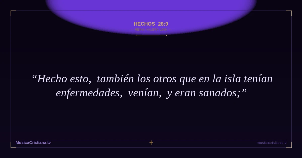 Hechos 28:9 — Biblia Reina Valera 1960 — MusicaCristiana.tv