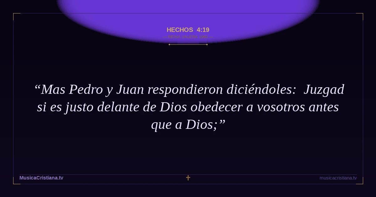 Hechos 4:19 — Biblia Reina Valera 1960 — MusicaCristiana.tv