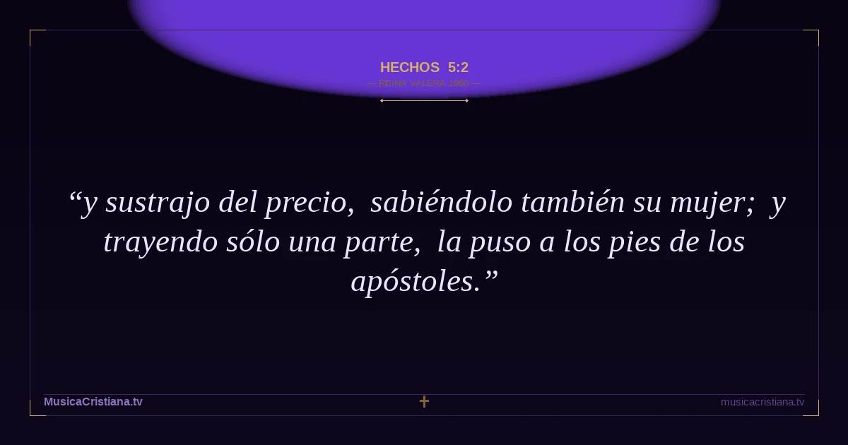 Hechos 5:2 — Biblia Reina Valera 1960 — MusicaCristiana.tv
