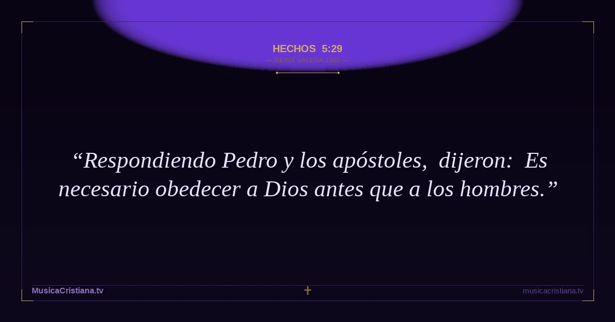 Hechos 5:29 — Biblia Reina Valera 1960 — MusicaCristiana.tv