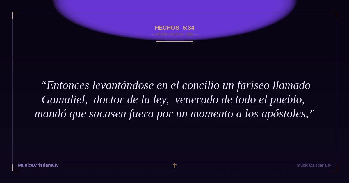 Hechos 5:34 — Biblia Reina Valera 1960 — MusicaCristiana.tv