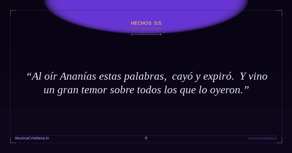 Hechos 5:5 — Biblia Reina Valera 1960 — MusicaCristiana.tv