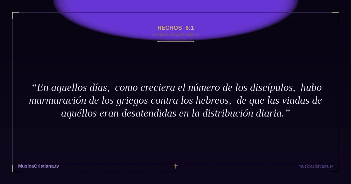 Hechos 6:1 — Biblia Reina Valera 1960 — MusicaCristiana.tv