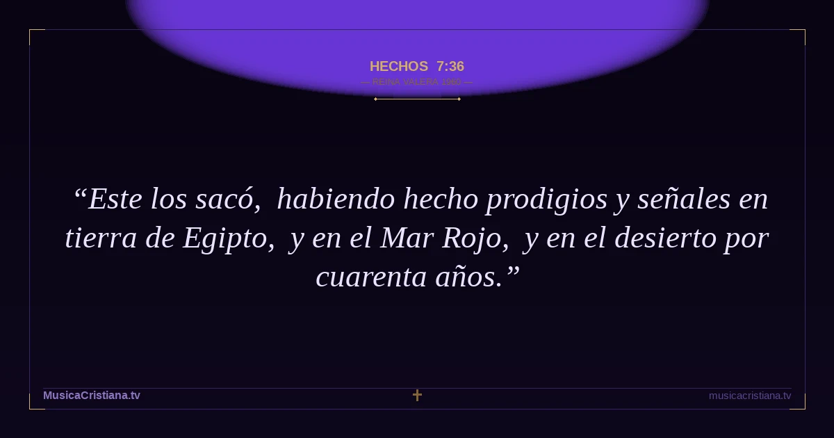 Hechos 7:36 — Biblia Reina Valera 1960 — MusicaCristiana.tv