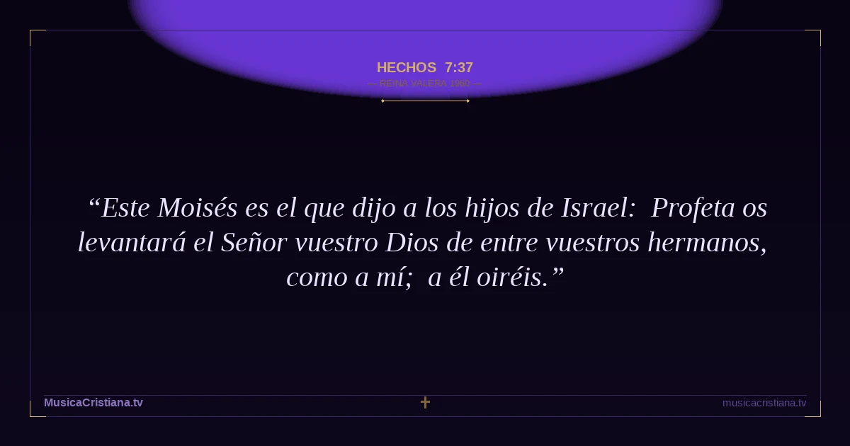 Hechos 7:37 — Biblia Reina Valera 1960 — MusicaCristiana.tv