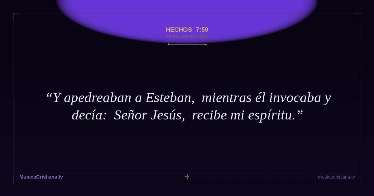 Hechos 7:59 — Biblia Reina Valera 1960 — MusicaCristiana.tv