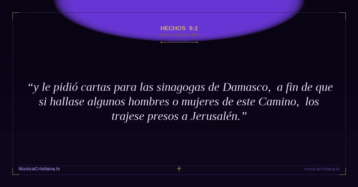 Hechos 9:2 — Biblia Reina Valera 1960 — MusicaCristiana.tv