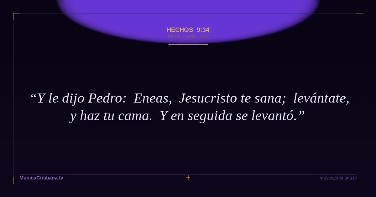 Hechos 9:34 — Biblia Reina Valera 1960 — MusicaCristiana.tv