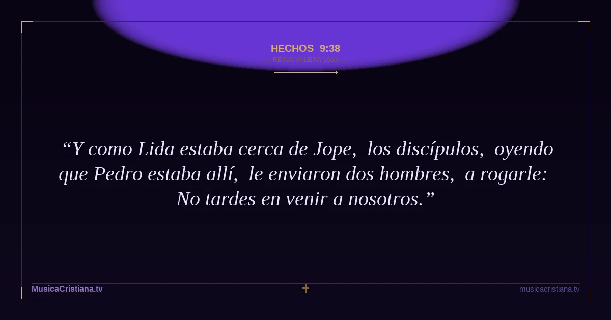Hechos 9:38 — Biblia Reina Valera 1960 — MusicaCristiana.tv