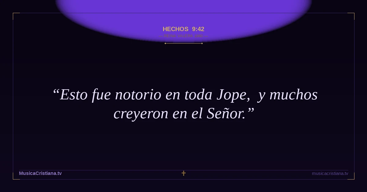 Hechos 9:42 — Biblia Reina Valera 1960 — MusicaCristiana.tv