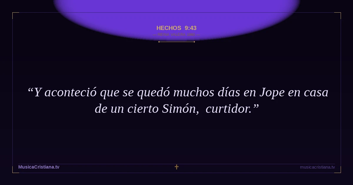 Hechos 9:43 — Biblia Reina Valera 1960 — MusicaCristiana.tv