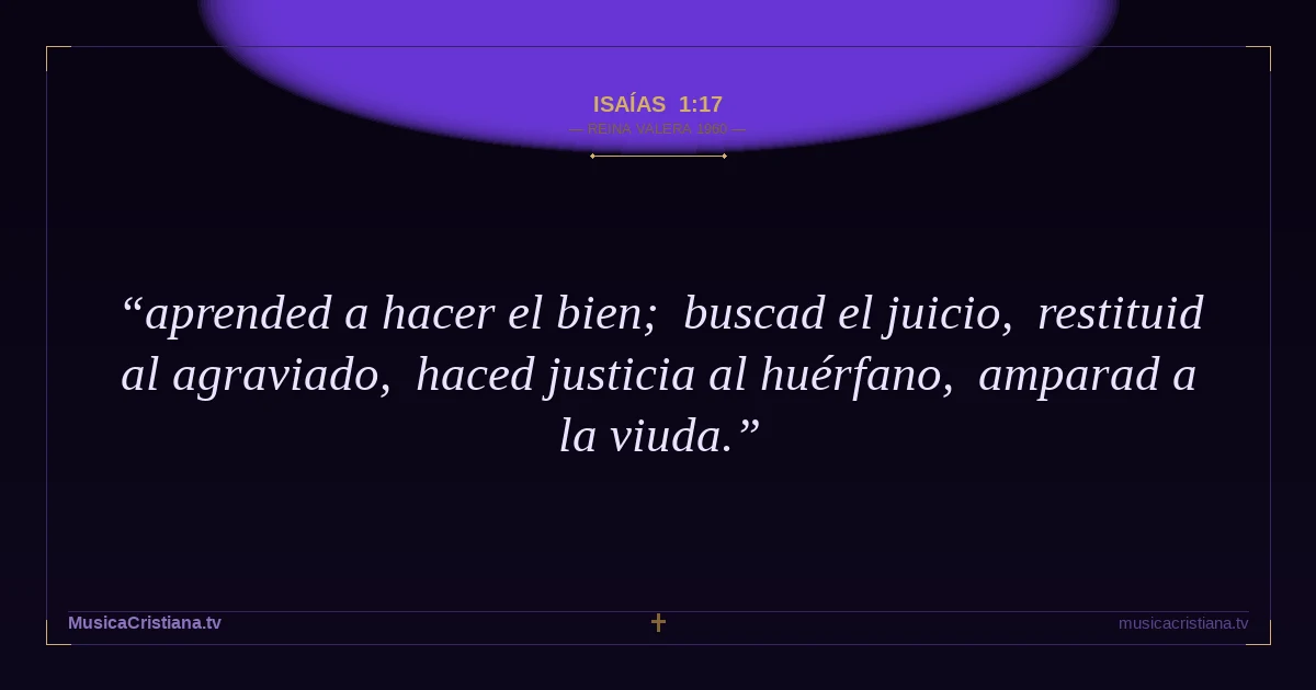 Isaías 1:17 — Biblia Reina Valera 1960 — MusicaCristiana.tv