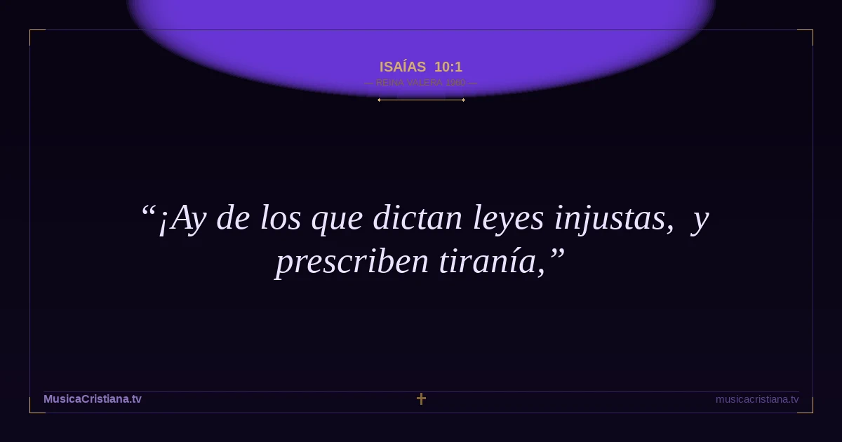 Isaías 10:1 — Biblia Reina Valera 1960 — MusicaCristiana.tv