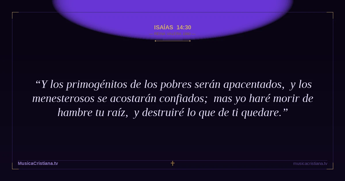 Isaías 14:30 — Biblia Reina Valera 1960 — MusicaCristiana.tv