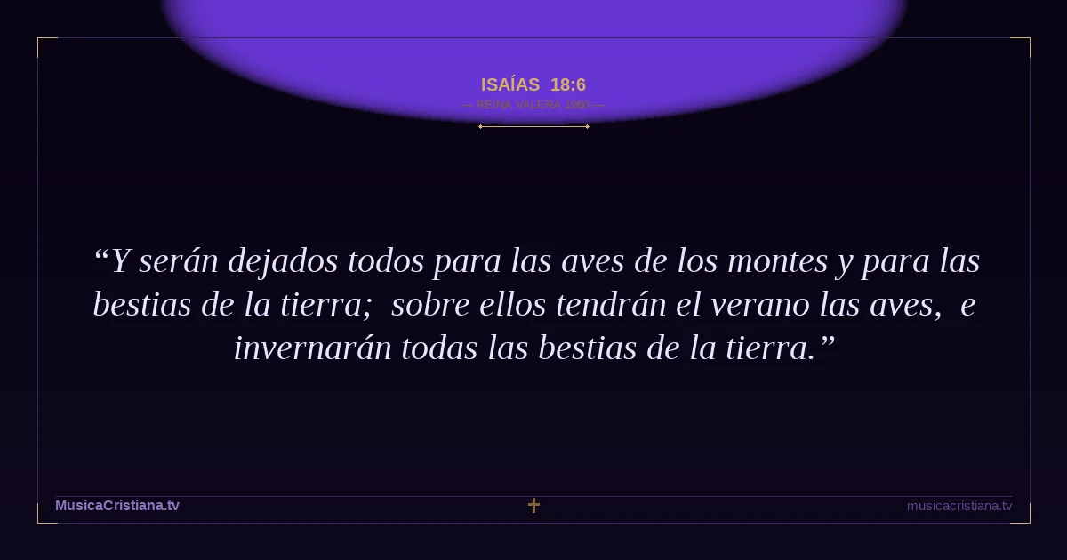 Isaías 18:6 — Biblia Reina Valera 1960 — MusicaCristiana.tv