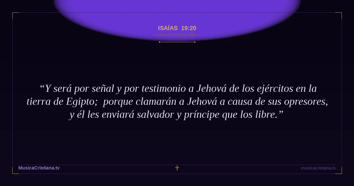 Isaías 19:20 — Biblia Reina Valera 1960 — MusicaCristiana.tv