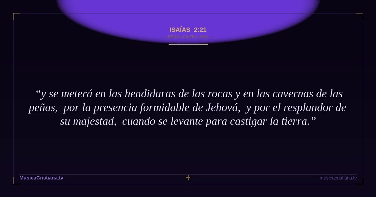Isaías 2:21 — Biblia Reina Valera 1960 — MusicaCristiana.tv