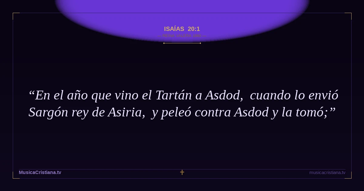Isaías 20:1 — Biblia Reina Valera 1960 — MusicaCristiana.tv