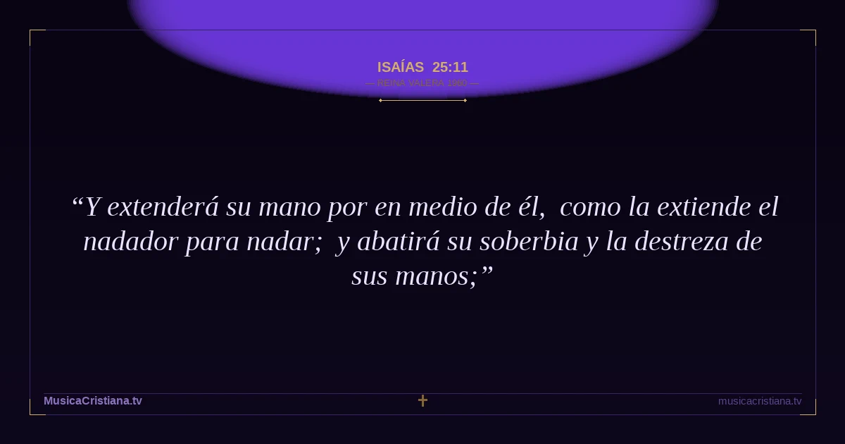 Isaías 25:11 — Biblia Reina Valera 1960 — MusicaCristiana.tv