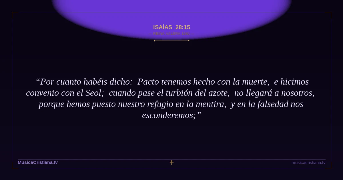 Isaías 28:15 — Biblia Reina Valera 1960 — MusicaCristiana.tv