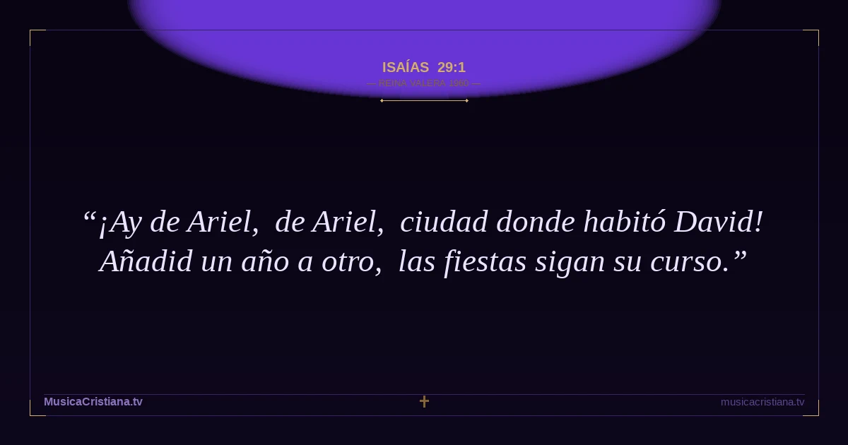 Isaías 29:1 — Biblia Reina Valera 1960 — MusicaCristiana.tv
